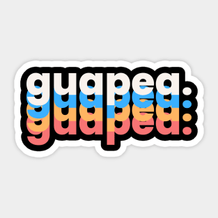 "guapea, guapea, guapea" Sticker